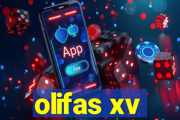 olifas xv